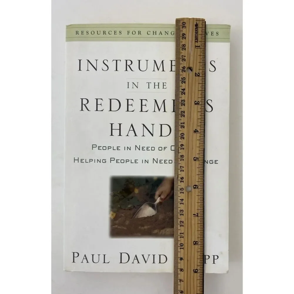 Instruments in the Redeemer's Hands: People in Need of Change Helping People...